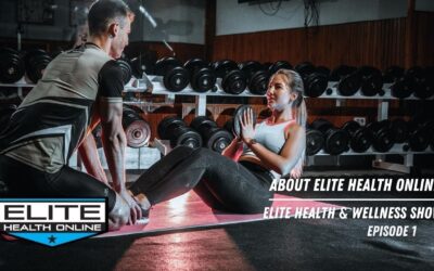 About Elite Health Online | Elite Health & Wellness Show – Episode 1
