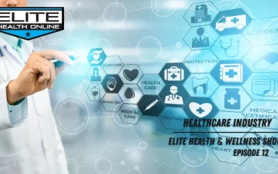 Healthcare Industry | Elite Health & Wellness Show – Episode12